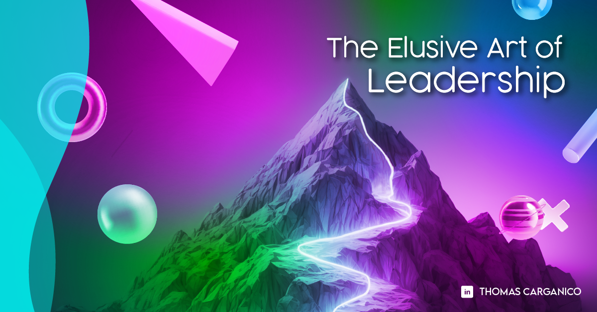 Read more about the article The Elusive Art of Leadership