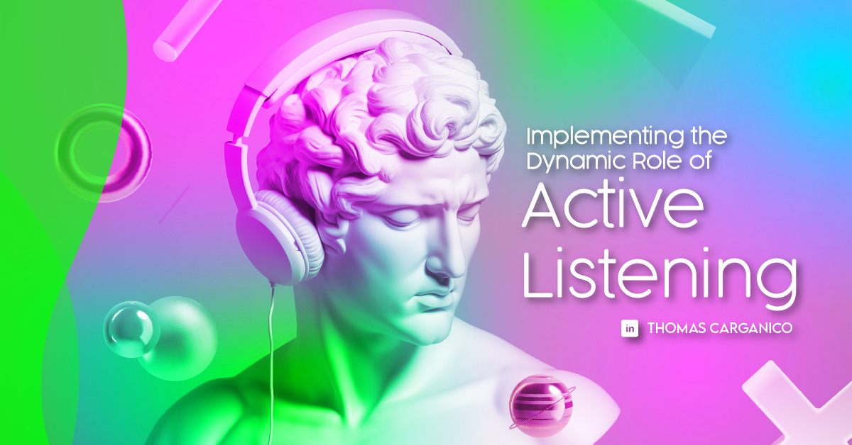 Read more about the article Implementing the Dynamic Role of Active Listening