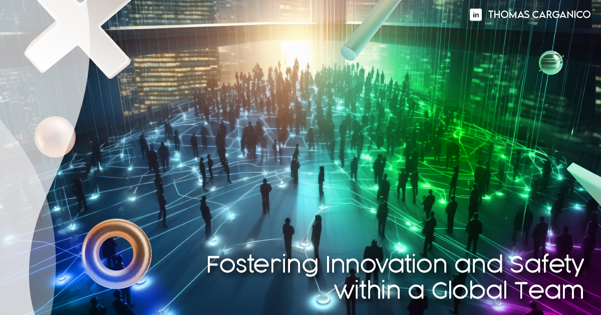 Read more about the article Fostering Innovation and Safety within a Global Team